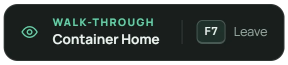 Walk-through banner: Container Home, press F7 to leave
