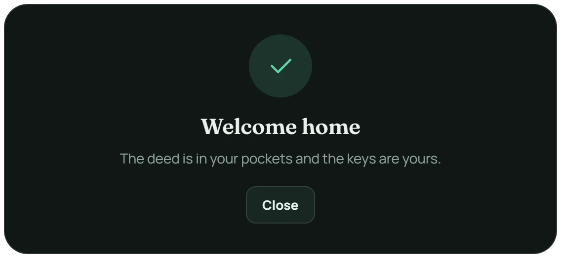 Welcome home: the deed is in your pockets and the keys are yours